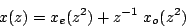 \begin{displaymath}
x(z)=x_e(z^2)+z^{-1}\ x_o(z^2)
\end{displaymath}