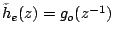 $\tilde{h}_e(z)=g_o(z^{-1})$