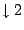 $\downarrow2$