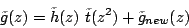 \begin{displaymath}
\tilde{g}(z)=\tilde{h}(z) \ \tilde{t}(z^2) +\tilde{g}_{new}(z)
\end{displaymath}