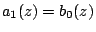$a_1(z)=b_0(z)$