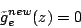 \begin{displaymath}
\tilde{g}_e^{new}(z)=0
\end{displaymath}