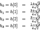 \begin{displaymath}
\begin{array}{ccc}
h_0 = h[0] &=& \frac{1+\sqrt{3}}{4\sqrt{...
...}}\\
h_3 = h[3] &=& \frac{1-\sqrt{3}}{4\sqrt{2}}
\end{array}\end{displaymath}