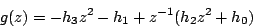\begin{displaymath}
g(z)=-h_3z^2-h_1 + z^{-1} ( h_2z^2+h_0)
\end{displaymath}