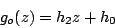 \begin{displaymath}
{g}_o(z)=h_2z+h_0
\end{displaymath}