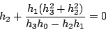 \begin{displaymath}
h_2 +\frac{h_1(h_3^2+h_2^2)}{h_3h_0-h_2h_1}=0
\end{displaymath}